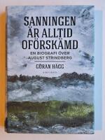 Sanningen &auml;r alltid of&ouml;rsk&auml;md : en biografi &ouml;ver August Strindberg