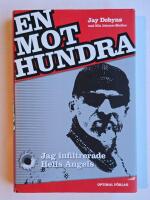 En mot hundra. Jag infiltrerade Hells Angels