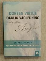 Daglig v&auml;gledning fr&aring;n dina &auml;nglar : 365 &auml;nglabudskap f&ouml;r att hela och &ouml;ppna ditt hj&auml;rta