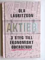 Aktier - 3 steg till ekonomiskt oberoende