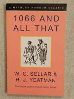 1066 And All That: A Memorable History of England, Comprising All the Parts You Can Remember, Including 103 Good Things, 5 Bad Kings, and 2 Genuine Dates
