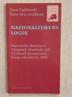 Nationalismens logik : Nationella identiteter i England, Frankrike och Tyskland decennierna kring sekelskiftet 1900