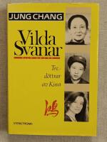 Vilda svanar : Tre d&ouml;ttrar av Kina
