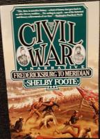 The Civil War: A Narrative - Fredericksburg to Meridian