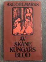 Av sk&aring;nekungars blod : sk&aring;nsk medeltidskr&ouml;nika 1075-1157