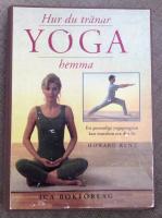 Yoga, hur du tr&auml;nar hemma