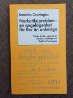 Narkotikaproblem : en angel&auml;genhet f&ouml;r fler &auml;n anh&ouml;riga