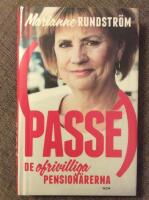 Pass&eacute; : de ofrivilliga pension&auml;rerna