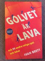 Golvet &auml;r lava och 99 andra roliga spel och lekar