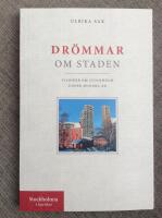 Dr&ouml;mmar om staden : visioner om Stockholm under hundra &aring;r
