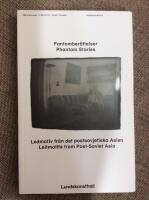 Fantomber&auml;ttelser : ledmotiv fr&aring;n det postsovjetiska Asien : 8 september - 4 november 2018