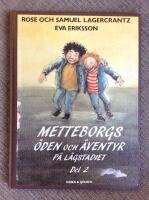 Metteborgs &ouml;den och &auml;ventyr p&aring; l&aring;gstadiet