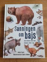 Sanningen om bajs : och annat som djur l&auml;mnar efter sig