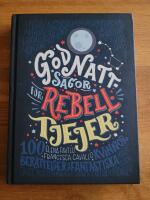Godnattsagor f&ouml;r rebelltjejer : 100 ber&auml;ttelser om fantastiska kvinnor