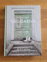 Det sitter i v&auml;ggarna : historien om ditt hus och hur du v&aring;rdar det