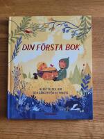 Din f&ouml;rsta bok : ber&auml;ttelser, rim och s&aring;nger f&ouml;r de minsta