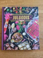 Julgodis : kolor, praliner, tryfflar, fudge & annat himmelskt gott