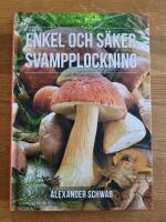 S&auml;ker svampplockning : de vanligaste svamparna