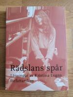 R&auml;dslans sp&aring;r - l&auml;sningar av Kristina Lugns f&ouml;rfattarskap [antologi]