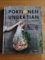 Portionen under tian : bra mat f&ouml;r dig, din pl&aring;nbok och planeten