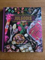 Julgodis : kolor, praliner, tryfflar, fudge & annat himmelskt gott