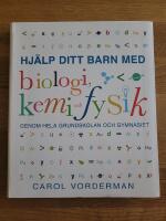 Hj&auml;lp ditt barn med biologi, kemi och fysik genom hela grundskolan och gymnasiet