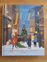 Nu firar vi jul : ber&auml;ttelser, s&aring;nger, pyssel och recept