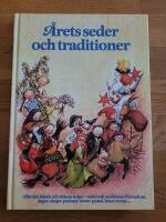 &Aring;rets seder och traditioner : alla v&aring;ra k&auml;nda och ok&auml;nda helger - seder och traditioner f&ouml;rr och nu