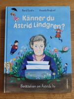 K&auml;nner du Astrid Lindgren? - ber&auml;ttelsen om Astrids liv