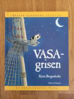 Vasagrisen : Grisen Lindboms &auml;ventyr p&aring; regalskeppet Vasa