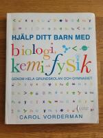 Hj&auml;lp ditt barn med biologi, kemi och fysik genom hela grundskolan och gymnasiet
