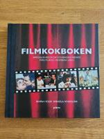 Filmkokboken - m&aring;ngalna middagar och magiska menyer fr&aring;n filmens underbara v&auml;rld