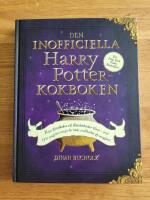 Den inofficiella Harry Potter-kokboken - fr&aring;n kittelkakor till Knickerbocker Glory - &ouml;ver 150 magiska recept f&ouml;r b&aring;de trollkarlar & mugglare