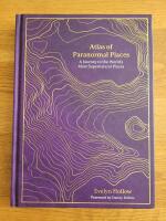 Atlas of paranormal places - a journey to the world's most supernatural places