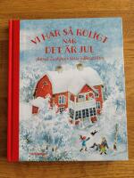 Vi har s&aring; roligt n&auml;r det &auml;r jul : Astrid Lindgrens b&auml;sta julber&auml;ttelser