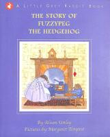 A Little Grey Rabbit Book: The Story of Fuzzpeg the Hedgehog