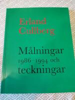 Erland Cullberg : m&aring;lningar 1986-1994 och teckningar