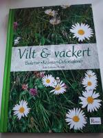 Vilt & vackert : buketter, kransar, dekorationer
