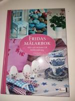 Fridas m&aring;larbok : id&eacute;er och m&ouml;nster till hobbym&aring;lning