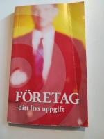F&ouml;retag : ditt livs uppgift