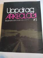 Uppdrag Arkeologi #3 Stockholms l&auml;n under dina f&ouml;tter
