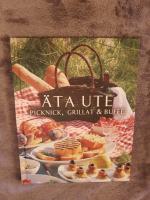 &Auml;ta ute : picknick, grillat & buff&eacute;