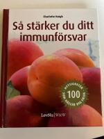 Så stärker du ditt immunförsvar