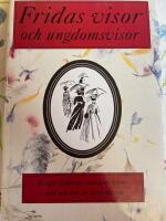 Fridas visor och ungdomsvisor [Musiktryck] : Birger Sj&ouml;bergs samlade visor i ord och ton av f&ouml;rfattaren