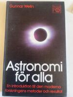 Astronomi f&ouml;r alla : en introduktion till den moderna forskningens metoder och resultat