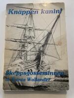 Kn&auml;ppen Kanin! Skeppsgosseminnen