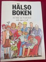 H&auml;lsoboken : en bok om friskv&aring;rd och egenv&aring;rd