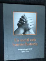 En social och human historia : Skyddsv&auml;rnet 100 &aring;r, 1910-2010