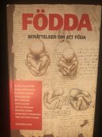 F&ouml;dda : ber&auml;ttelser om att f&ouml;da