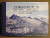 I vikingars k&ouml;lvatten : med s/y Nereia i fjordarnas rike